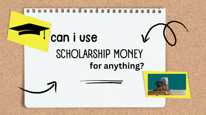 How many ways are to use scholarships money.