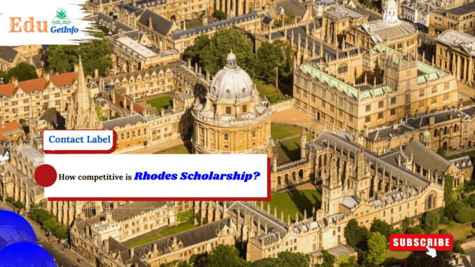 How competitive is Rhodes Scholarship?